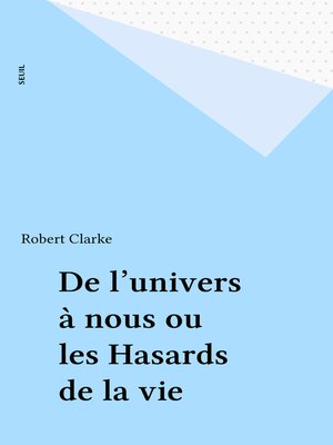 cover image of De l'univers à nous ou les Hasards de la vie